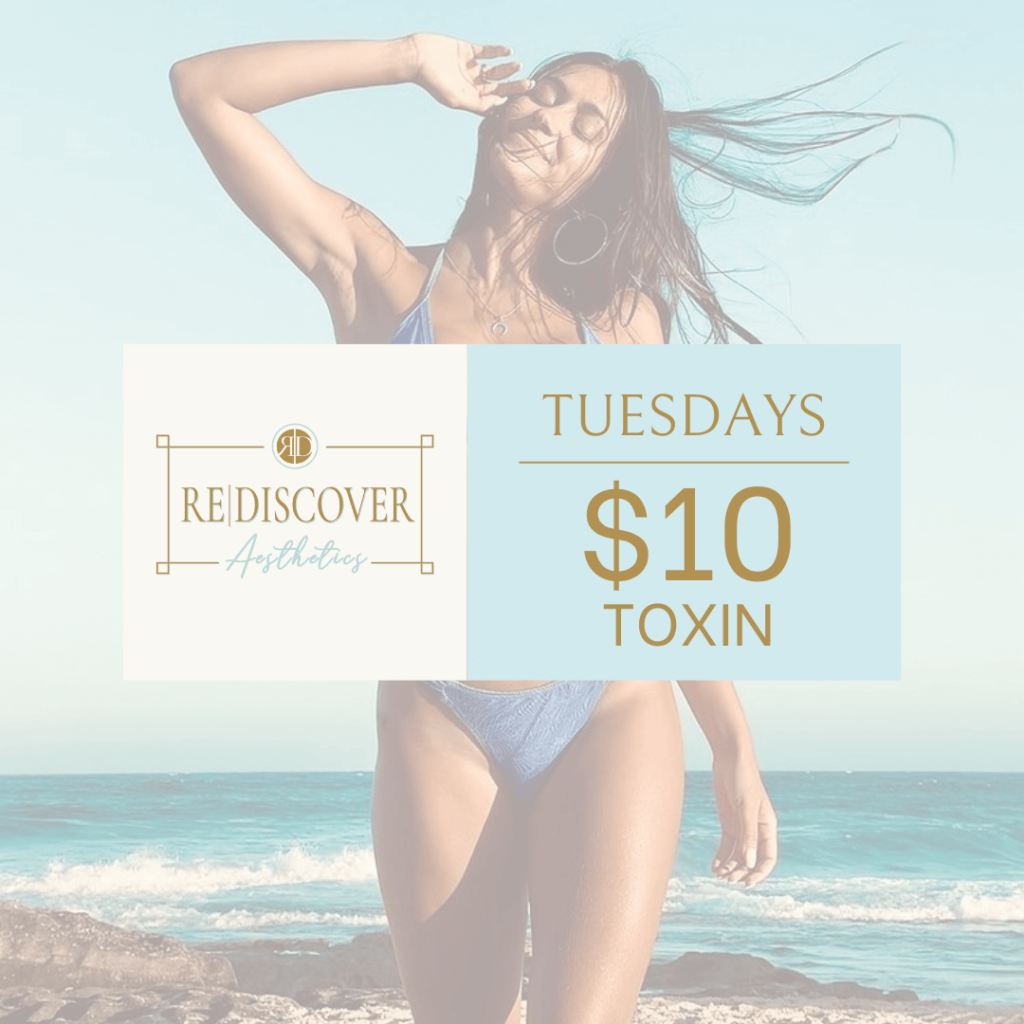 Tuesday-10usd-toxin | Rediscover Aesthetics | Mandeville, LA